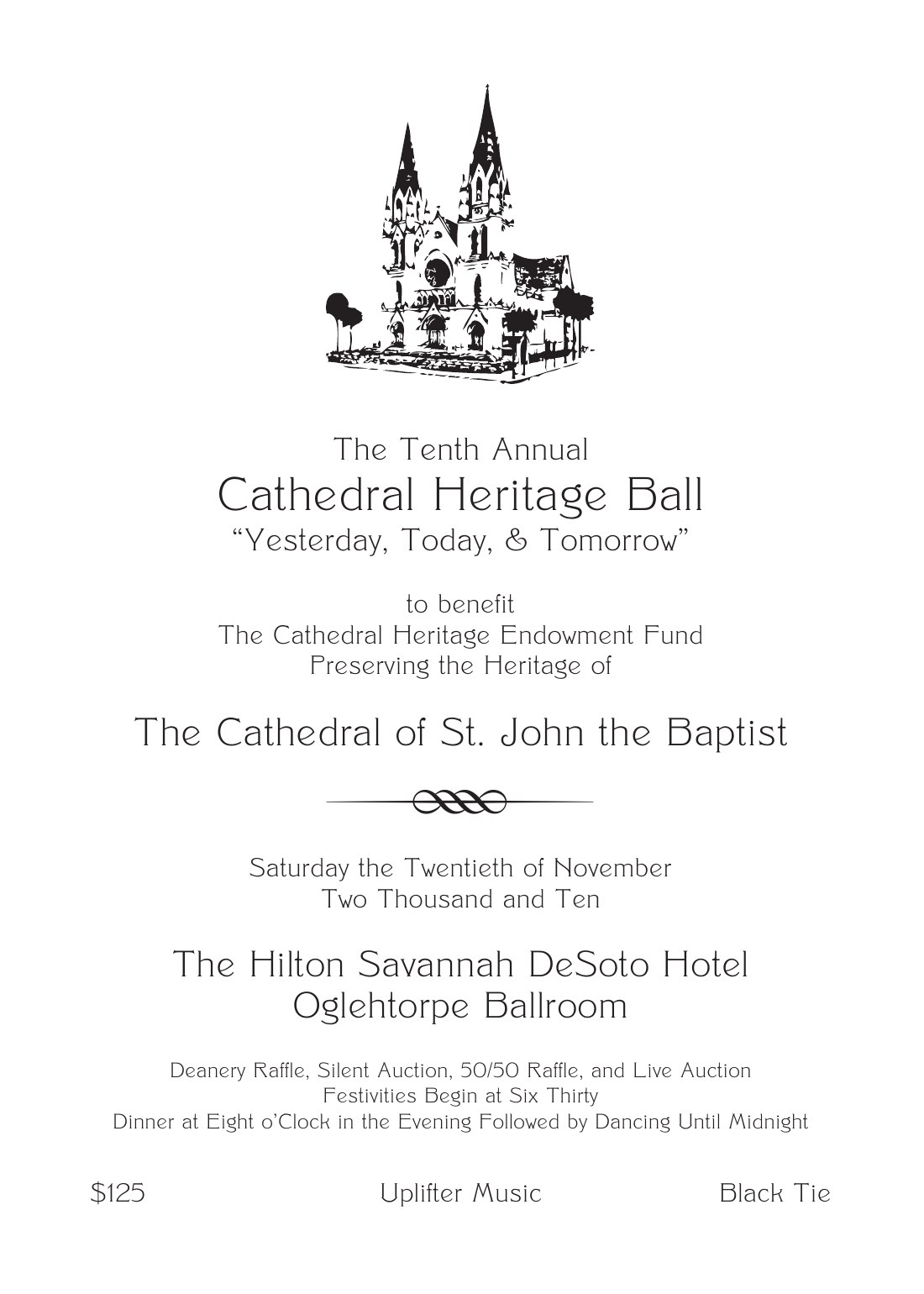 The 2010 invitation: a pen-and-ink drawing of the cathedral above The Tenth Annual Cathedral Heritage Ball, Yesterday, Today, and Tomorrow, Saturday the Twentieth of November, Two Thousand and Ten, at the Hilton Savannah DeSoto Hotel