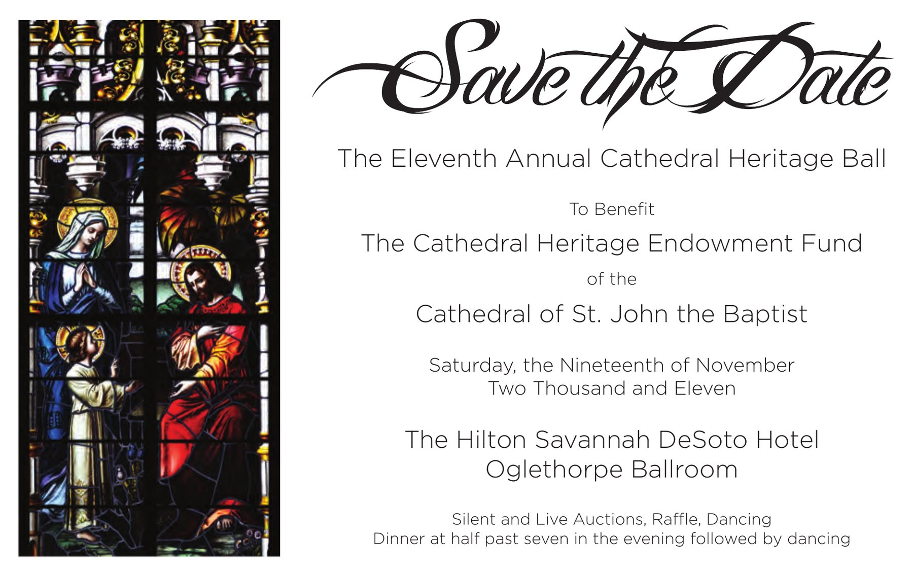 The 2011 Save the Date: the Holy Family stained glass window beside a flowing script Save the Date and the details of the Eleventh Annual Cathedral Heritage Ball, November 19, 2011